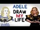 Adele - Draw My Life Videos